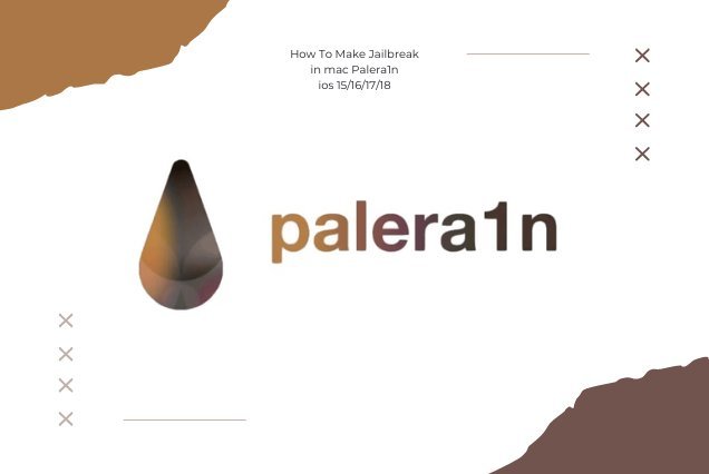 How to Jailbreak Palera1n iOS 15 To 18.5 / With Mac [Supported iPad And iPhone]
