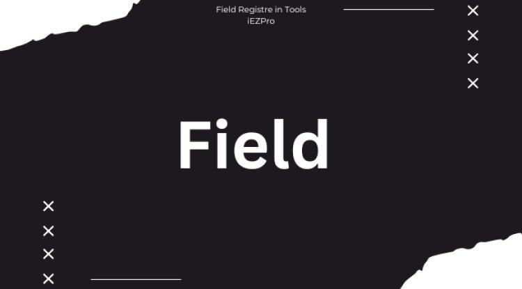 Field Registre in Tools iEZPro